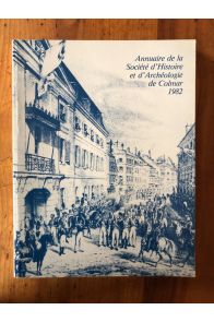 Annuaire de la Société d'Histoire et d'Archéologie de Colmar 1982