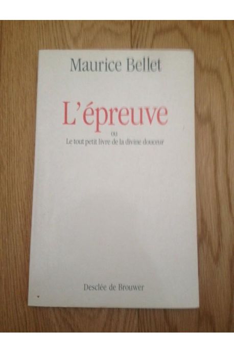 L'épreuve ou le tout petit livre de la divine douceur