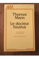 Le docteur Faustus. La vie du compositeur allemand Adrian Leverkühn racontée par un ami