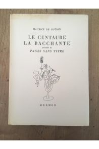 Le centaure , La Bacchante, précédés de Pages sans titre