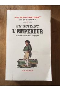 En suivant l'Empereur : 1Autres croquis de l'Epopée