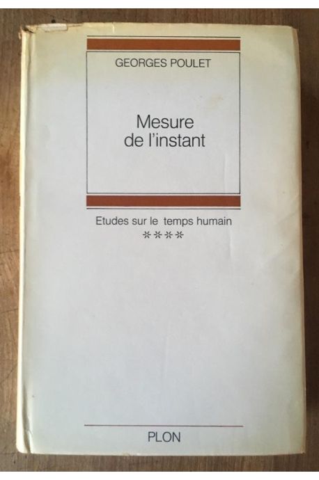 Études sur le temps humain. Vol. 4 Mesure de l'instant