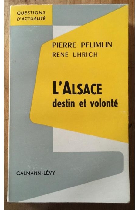 L'Alsace destin et volonté