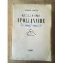 Guillaume Apollinaire le mal-aimé