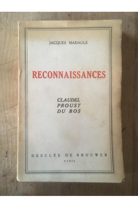 Reconnaissances, Claudel, Proust, Du Bos