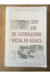 Cent ans de catholicisme social en Alsace