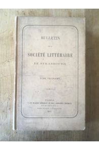 Bulletin de la société littéraire de Strasbourg Tome Troisième