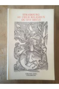 Strasbourg au coeur religieux du XVIe siècle , hommage à Lucien Febvre