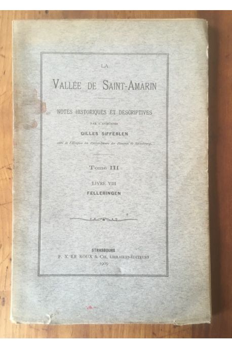 La vallée de Saint-Amarin, notes historiques et descriptives, Tome III, Livre VIII, Felleringen