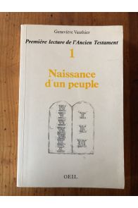 Première lecture de l'Anciebn Testament, tome 1 : Naissance d'un peuple