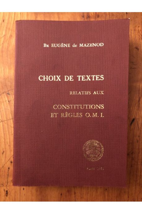 Choix de textes relatifs aux constitutions et aux règles O.M.I.