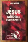 Jésus dans la nouvelle religiosité - esotérismes, gnoses et sectes d'aujourd'hui