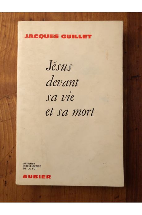 Jésus devant sa vie et sa mort