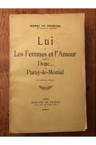 Lui ou les Femmes et l'Amour, suivi de Donc et Paray-le-Monial