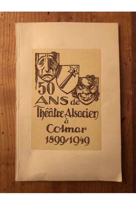 50 ans de théâtre alsacien à Colmar 1899-1949