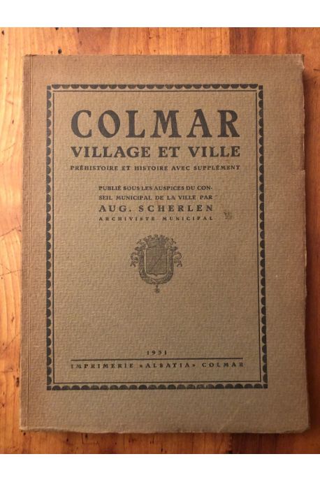 Colmar village et ville, préhistoire et histoire avec supplément