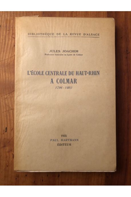 L'Ecole Centrale du Haut-Rhin à Colmar 1796-1803