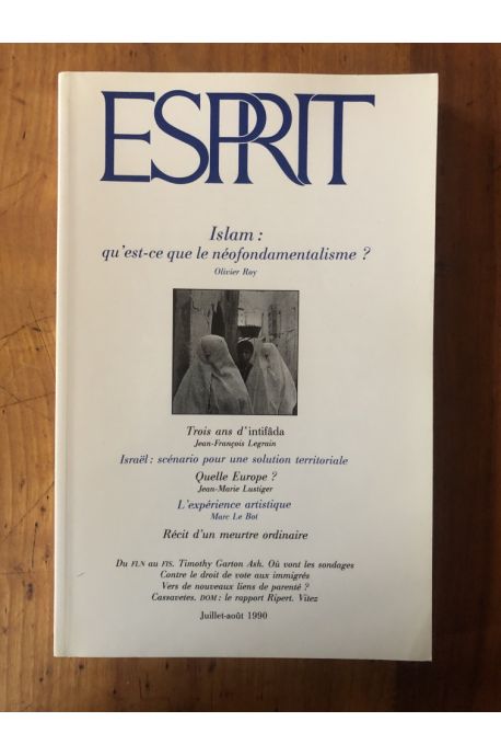 Revue Esprit Juillet-Août 1990 Islam : qu'est-ce que le néofondamentalisme ?