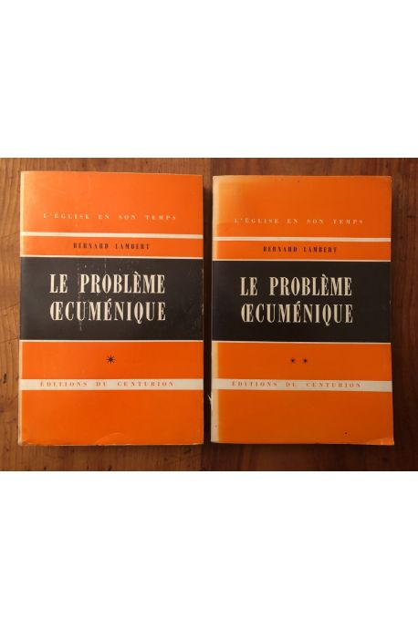 Le problème oecuménique (2 volumes)