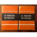 Le problème oecuménique (2 volumes)