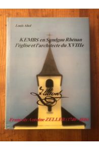 Kembs en Sundgau Rhénan, l'église et l'architecture du XVIIIe, François-Antoine Zeller (1740-1816)