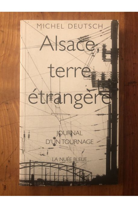 Alsace, terre étrangère, Journal d'un tournage