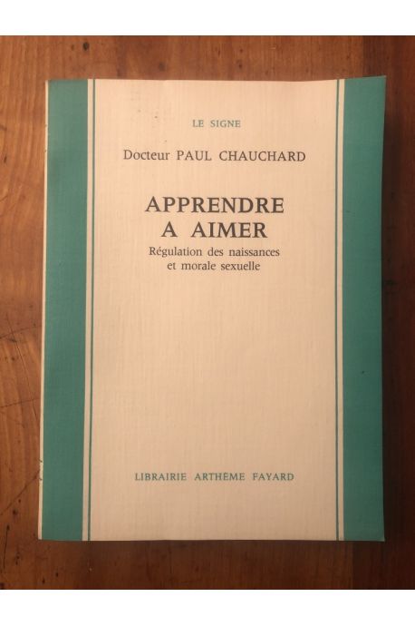 Apprendre à aimer: Régulation des naissances et morale sexuelle