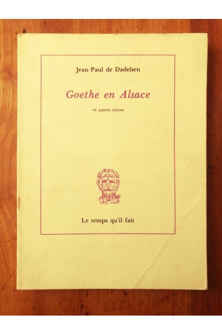 Goethe en Alsace et autres textes