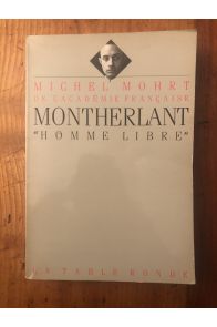 Montherlant, "homme libre"