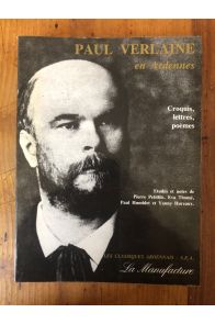 Paul Verlaine en Ardennes, croquis, lettres, poèmes