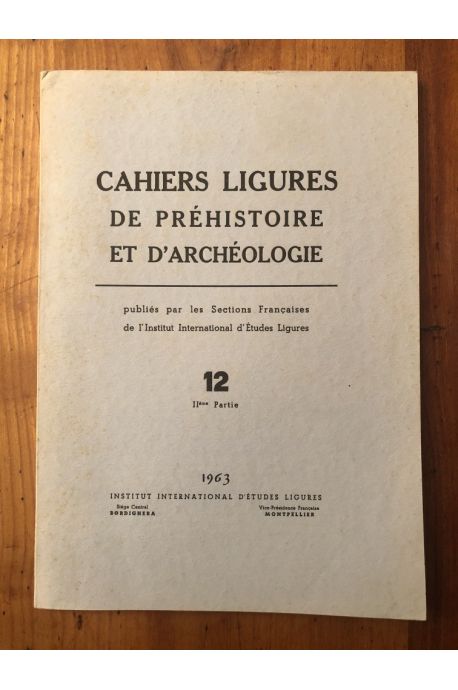 Cahiers ligures de Préhistoire et d'Archéologie 1963 N°12 IIème Partie