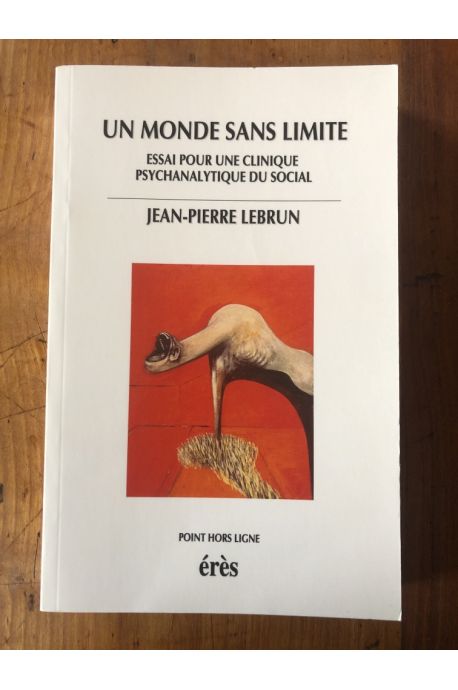 Un Monde sans limite - essai pour une clinique psychanalytique du social