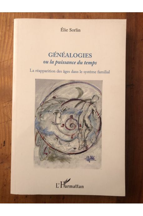 Généalogies, ou, La puissance du temps - la réapparition des âges dans le système familial