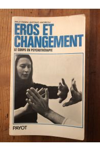 Eros et changement, le corps en psychothérapie