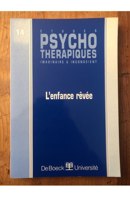 Etudes psychothérapiques N°14, L'enfance rêvée