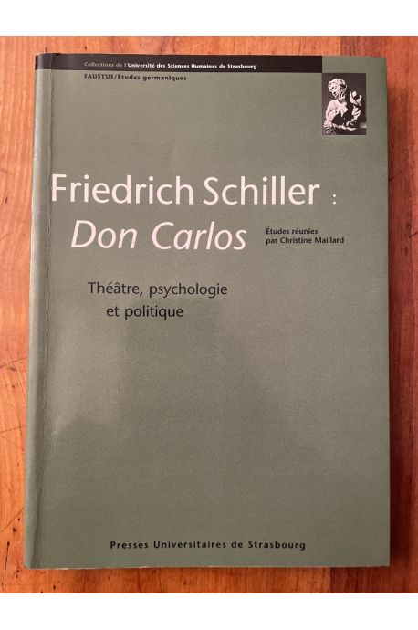 Friedrich Schiller, Don Carlos - théâtre, psychologie et politique