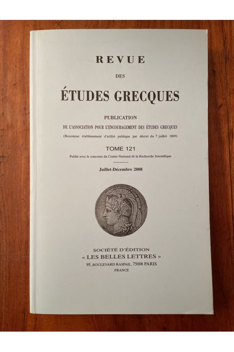 Revue des études grecques Juillet-Décembre 2008, Tome 121