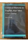 Classical Rhetoric in English, 1650-1800 - A Critical Anthology