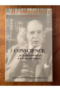 Les cahiers Henri Ey n°16-17, Octobre 2006, Conscience... De la phénoménologie à la neuro philosophie