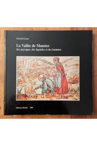 La vallée de Munster : Des paysages, des légendes et des hommes