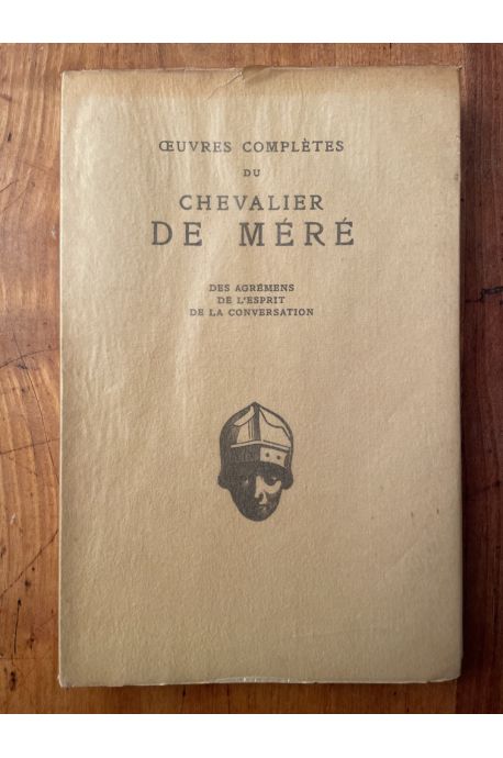 Oeuvres complètes du Chevalier de Méré, tome 2, Les discours, Des agrémens, De l'esprit, De la conversation