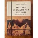 Histoire de quatre ans, 1997-2001