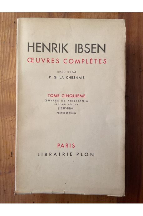 Oeuvres complètes d'Erik Ibsen Tome V, Oeuvres de Kristiana, second séjour (1857-1864), Poèmes et Proses