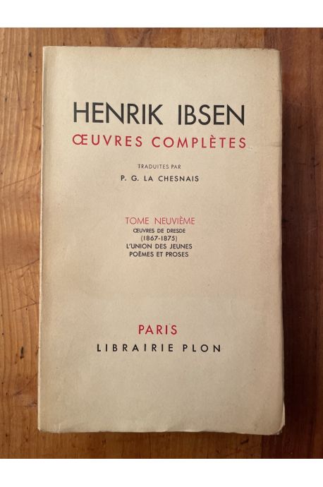 Oeuvres complètes d'Erik Ibsen Tome IX, Oeuvres de Dresde (1867-1875) L'union des jeunes, Poèmes et Proses