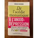 De l'acédie monastique à l'anxio-dépression. Histoire philosophique de la transformation d'un vice en pathologie