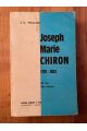 Joseph-Marie Chiron 1797 1852 Sa vie son oeuvre