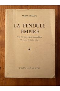 Le pendule Empire, suivi de trois contes exempalires