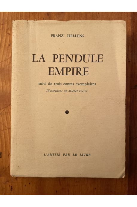 Le pendule Empire, suivi de trois contes exempalires