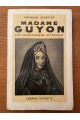 Madame Guyon, une aventurière mystique