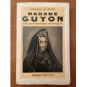 Madame Guyon, une aventurière mystique